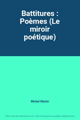 Couverture du produit · Battitures : Poèmes (Le miroir poétique)