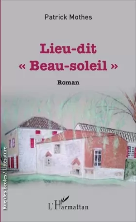 Couverture du produit · Lieu-dit Beau-soleil"": Roman