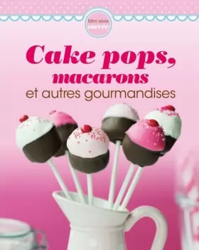 Couverture du produit · Cake pops, macarons et autres gourmandises