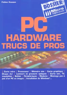 Couverture du produit · PC Hardware : Trucs de pros