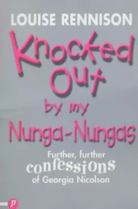 Couverture du produit · Knocked Out by My Nunga-Nungas: Further, Further Confessions of Georgia Nicolson