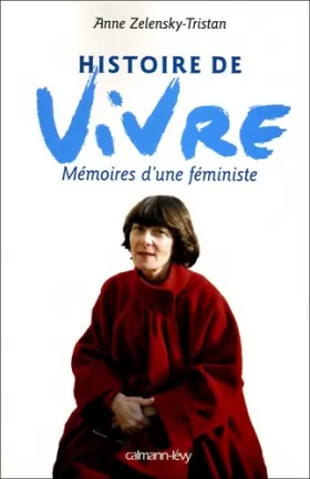 Couverture du produit · Histoire de vivre : Mémoires d'une féministe
