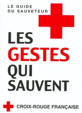 Couverture du produit · Les gestes qui sauvent. Le guide du sauveteur