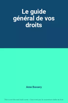 Couverture du produit · Le guide général de vos droits