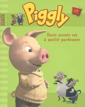 Couverture du produit · Piggly et ses amis, Tome 1 : Faute avouée est à moitié pardonnée