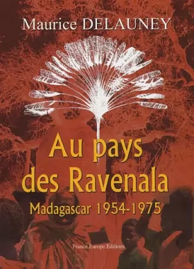 Couverture du produit · Au pays des Ravenala : Madagascar 1954-1975