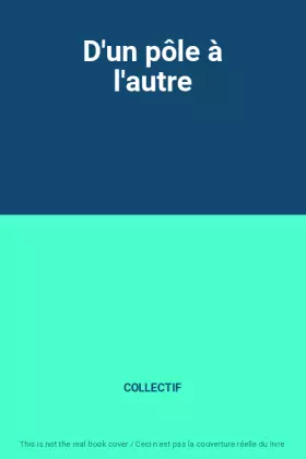 Couverture du produit · D'un pôle à l'autre