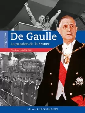 Couverture du produit · DE GAULLE, LA PASSION DE LA FRANCE