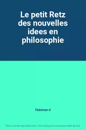 Couverture du produit · Le petit Retz des nouvelles idees en philosophie