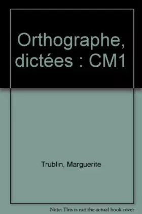 Couverture du produit · Orthographe : dictées, CM1