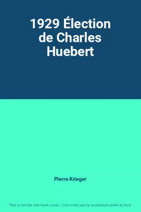 Couverture du produit · 1929 Élection de Charles Huebert
