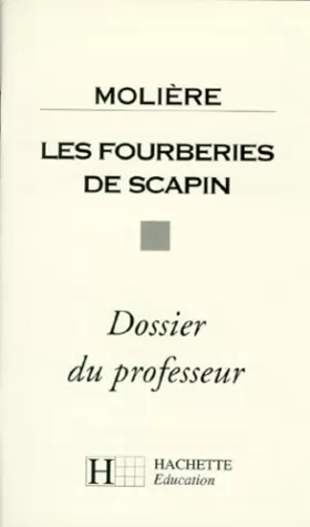 Couverture du produit · Les Fourberies de Scapin de Molière : Dossier du professeur
