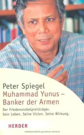 Couverture du produit · Muhammad Yunus - Banker der Armen: Der Friedensnobelpreisträger. Sein Leben. Seine Vision. Seine Wirkung