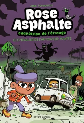 Couverture du produit · Rose Asphalte, Tome 02: Le chevalier de l'autoroute hantée