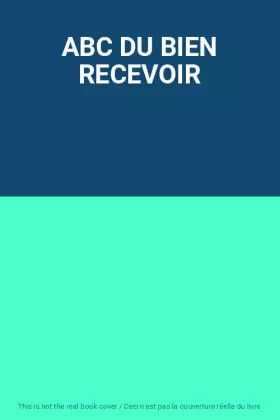 Couverture du produit · ABC DU BIEN RECEVOIR