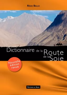 Couverture du produit · Dictionnaire De La Route De La Soie