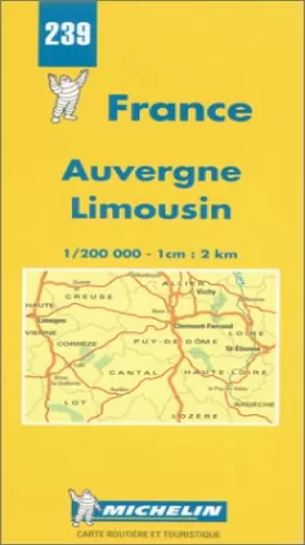 Couverture du produit · Carte routière : Auvergne - Limousin, N° 239