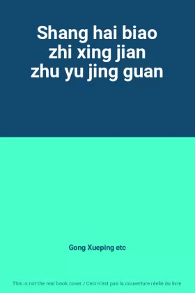 Couverture du produit · Shang hai biao zhi xing jian zhu yu jing guan