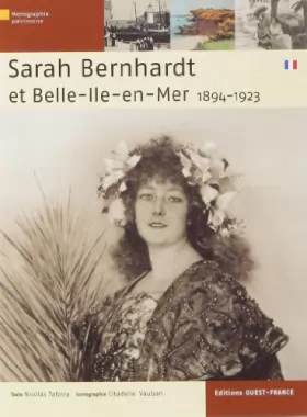 Couverture du produit · Sarah Bernhardt et Belle-Île-en-Mer (1894-1923)