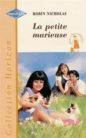 Couverture du produit · La petite marieuse : Collection : Harlequin horizon n° 1588