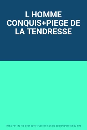 Couverture du produit · L HOMME CONQUIS+PIEGE DE LA TENDRESSE