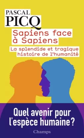 Couverture du produit · Sapiens face à Sapiens: La splendide et tragique histoire de l'humanité