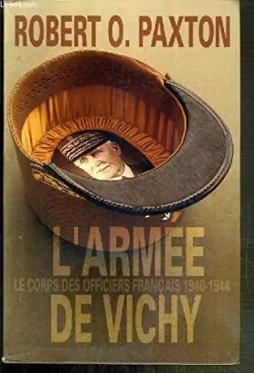 Couverture du produit · L'armée de Vichy : Le corps des officiers français, 1940-1944.