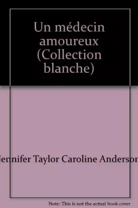 Couverture du produit · Un médecin amoureux (Collection blanche)