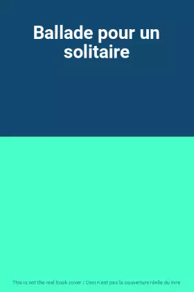 Couverture du produit · Ballade pour un solitaire