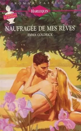 Couverture du produit · Naufragée de mes rêves : Collection : Harlequin roman passion n° 63