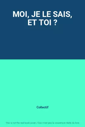 Couverture du produit · MOI, JE LE SAIS, ET TOI ?