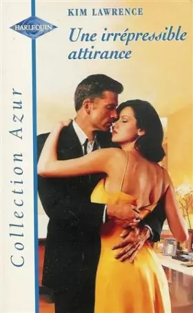 Couverture du produit · Une irrépressible attirance : Collection : Harlequin collection azur n° 2182
