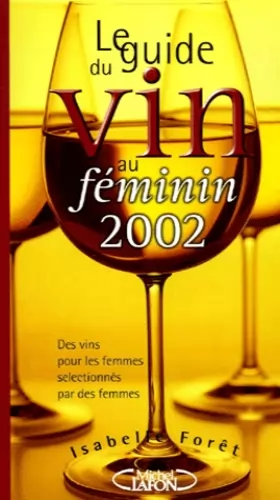 Couverture du produit · Le guide du vin au féminin 2002