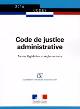 Couverture du produit · Code de justice administrative - Parties législative et réglementaire - Textes à jour au 8 décembre 2015