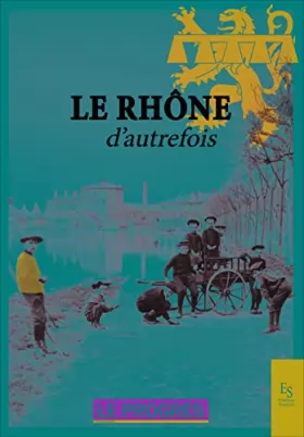 Couverture du produit · Le Rhône d'autrefois