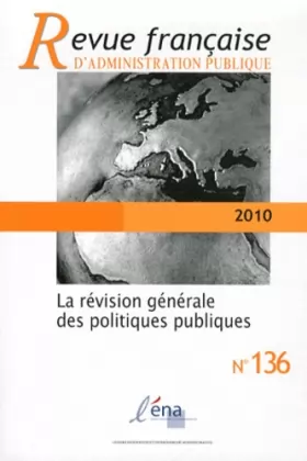 Couverture du produit · Revue française d'administration publique, N° 136 : La révision générale des politiques publiques