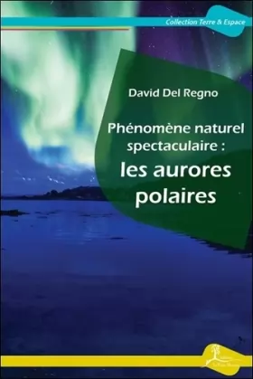 Couverture du produit · Phénomène naturel spectaculaire : les aurores polaires