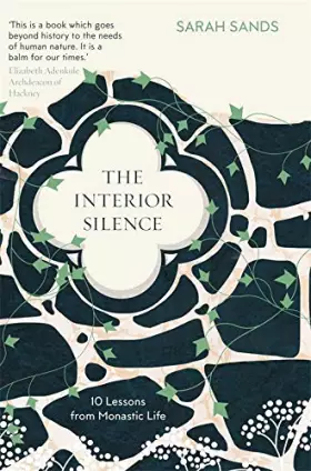 Couverture du produit · The Interior Silence: 10 Lessons from Monastic Life