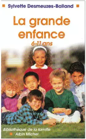 Couverture du produit · La Grande enfance 6-11ans