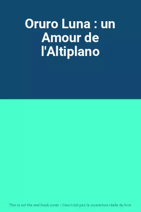 Couverture du produit · Oruro Luna : un Amour de l'Altiplano