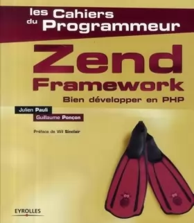 Couverture du produit · Zend Framework : Bien développer en PHP