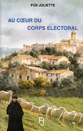 Couverture du produit · Au coeur du corps électoral.