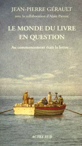 Couverture du produit · Le Monde du livre en question :Au commencement était la lettre...