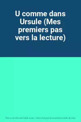 Couverture du produit · U comme dans Ursule (Mes premiers pas vers la lecture)