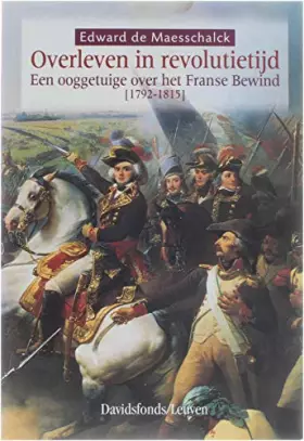 Couverture du produit · Arca Lovaniensis artes atque historiae reserans documenta : jaarboek ... 30: Overleven in revolutietijd: een ooggetuige over he