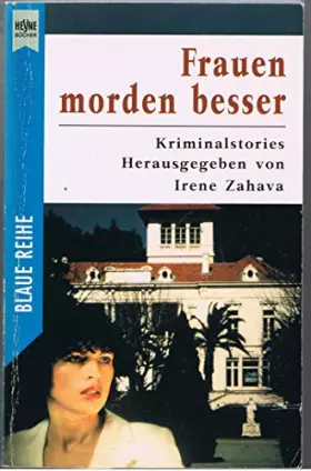 Couverture du produit · Frauen morden besser (Heyne Kriminal-Reihe (02)) - Irene Zahava (Hrsg.)