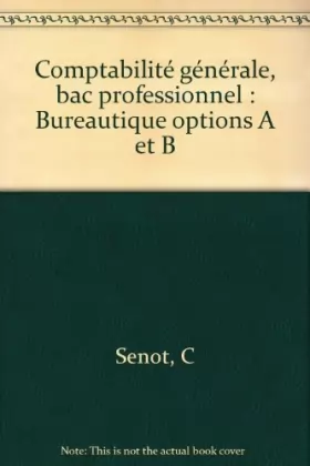 Couverture du produit · Comptabilité générale, bac professionnel : Bureautique options A et B