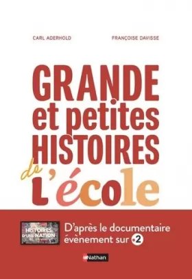 Couverture du produit · Grande et petites histoires de l'école - Le livre du documentaire événement de France TV
