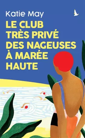 Couverture du produit · Le club très privé des nageuses à marée haute