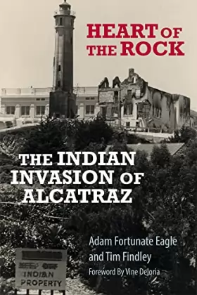 Couverture du produit · Heart of the Rock: The Indian Invasion of Alcatraz